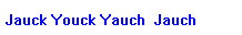 Jauck Youck Yauch Jauch